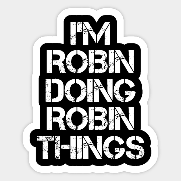 Robin Name T Shirt - Robin Doing Robin Things Sticker by Skyrick1